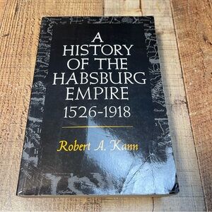 A History of the Habsburg Empire Robert A. Kann Paperback Book History